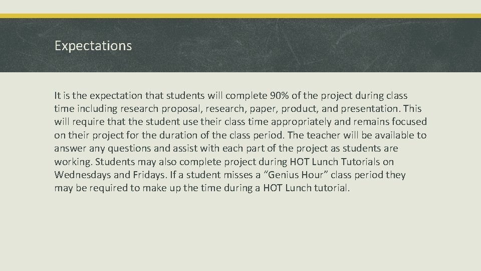 Expectations It is the expectation that students will complete 90% of the project during