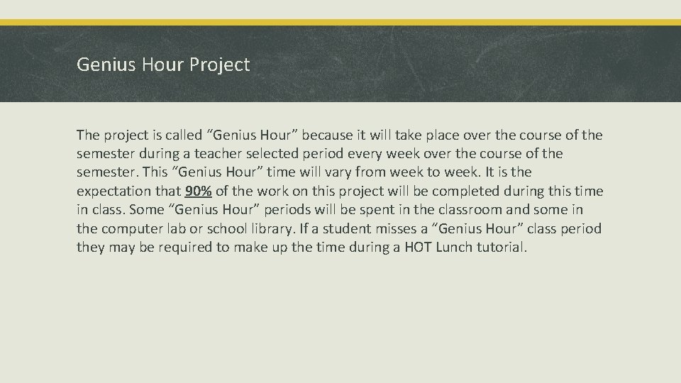 Genius Hour Project The project is called “Genius Hour” because it will take place