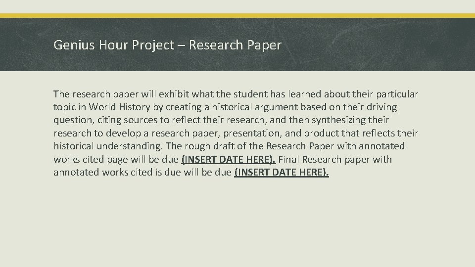 Genius Hour Project – Research Paper The research paper will exhibit what the student