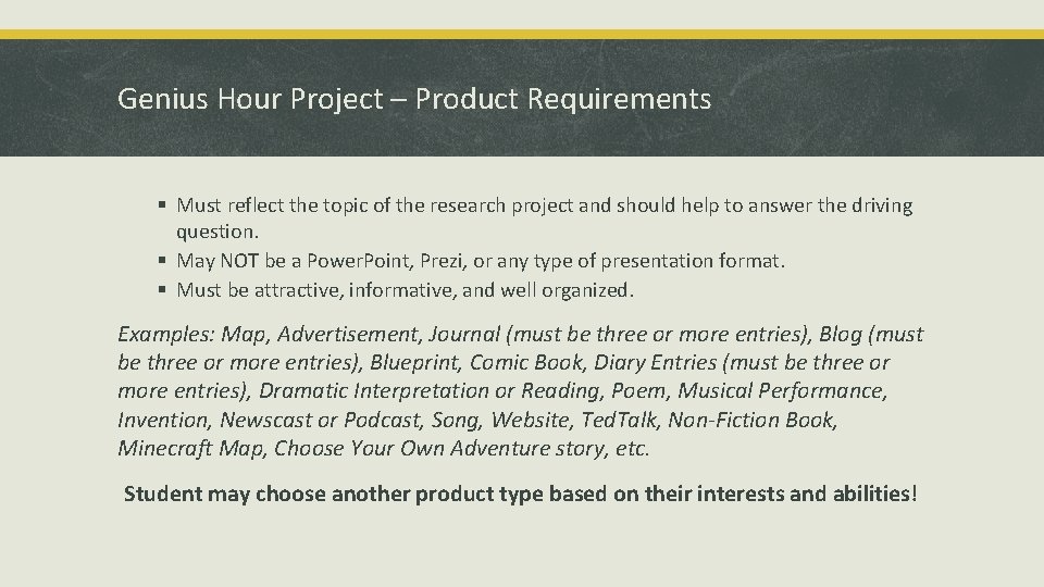 Genius Hour Project – Product Requirements § Must reflect the topic of the research
