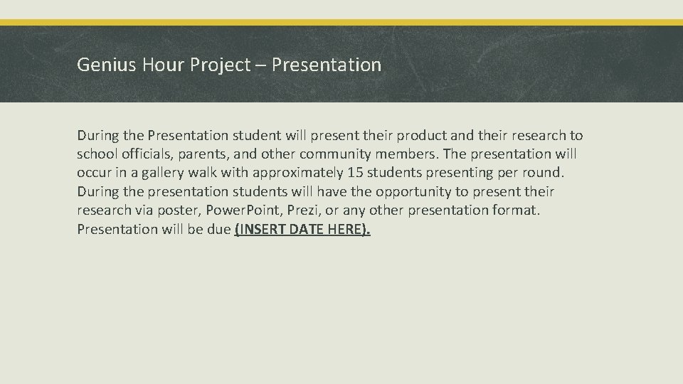 Genius Hour Project – Presentation During the Presentation student will present their product and