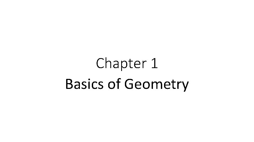 Chapter 1 Basics of Geometry 