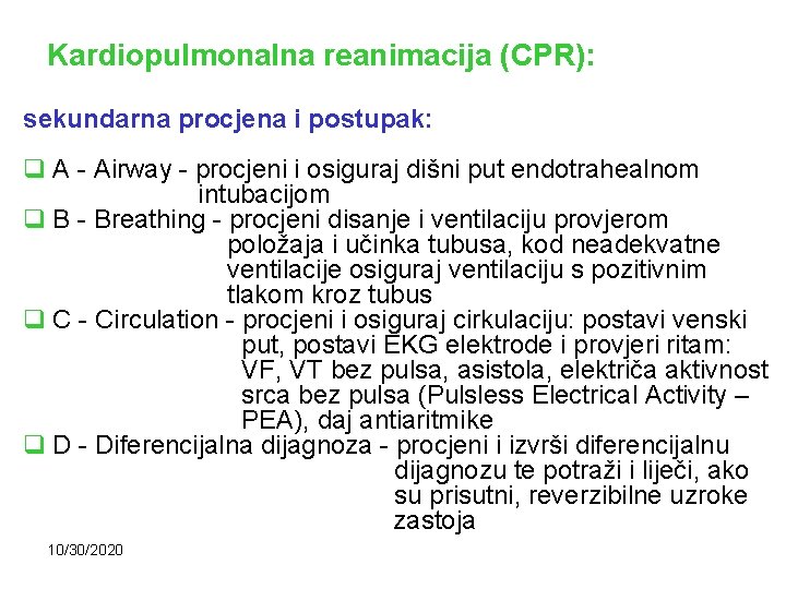 Kardiopulmonalna reanimacija (CPR): sekundarna procjena i postupak: q A - Airway - procjeni i