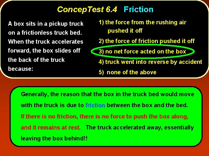 Concep. Test 6. 4 Friction on a frictionless truck bed. 1) the force from