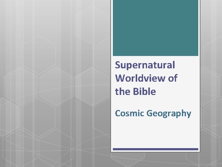 Supernatural Worldview of the Bible Cosmic Geography 