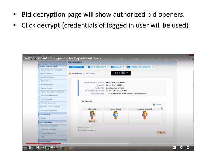  • Bid decryption page will show authorized bid openers. • Click decrypt (credentials