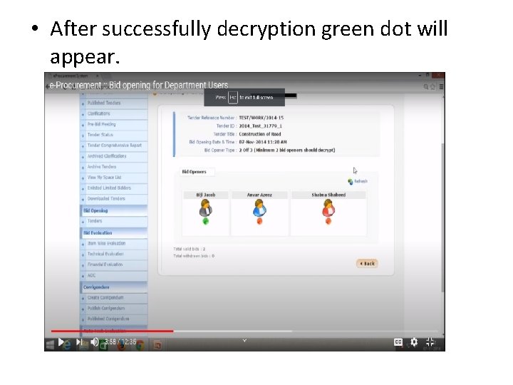  • After successfully decryption green dot will appear. 