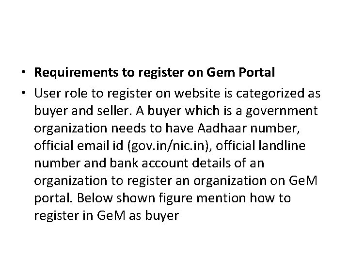  • Requirements to register on Gem Portal • User role to register on