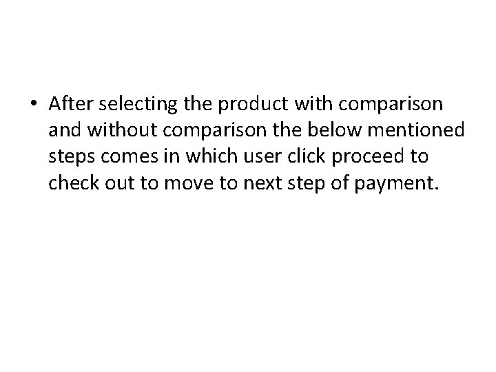  • After selecting the product with comparison and without comparison the below mentioned