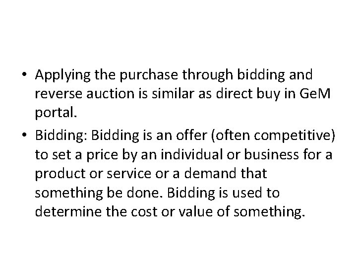  • Applying the purchase through bidding and reverse auction is similar as direct