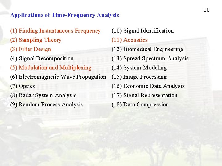 Applications of Time-Frequency Analysis (1) Finding Instantaneous Frequency (2) Sampling Theory (3) Filter Design