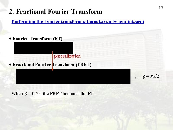 17 2. Fractional Fourier Transform Performing the Fourier transform a times (a can be