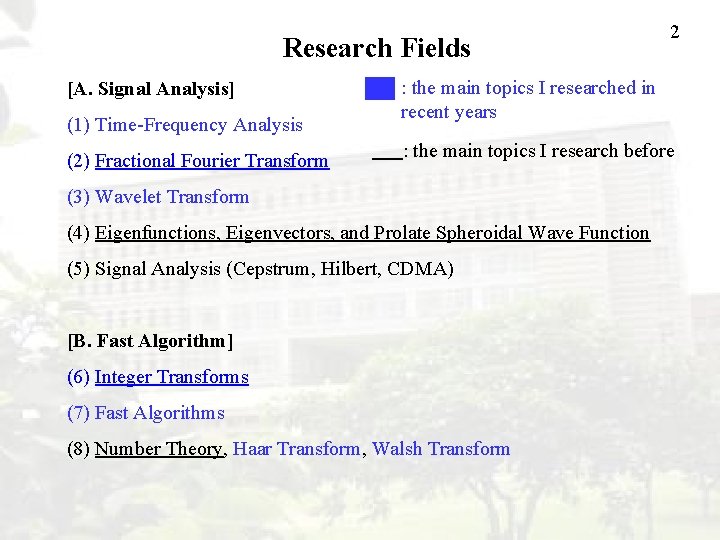 Research Fields [A. Signal Analysis] (1) Time-Frequency Analysis (2) Fractional Fourier Transform 2 :
