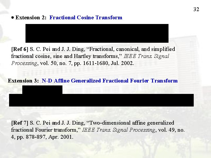 32 Extension 2: Fractional Cosine Transform [Ref 6] S. C. Pei and J. J.