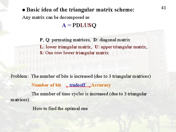  Basic idea of the triangular matrix scheme: Any matrix can be decomposed as