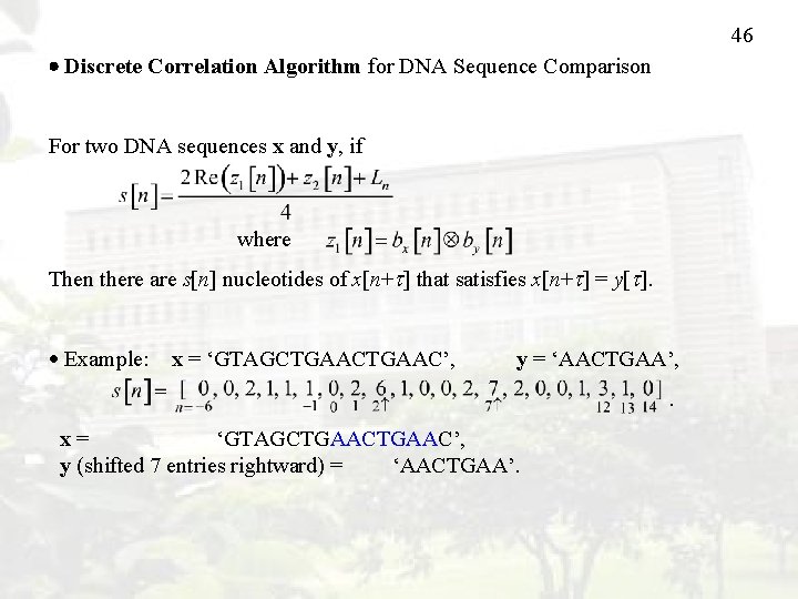 46 Discrete Correlation Algorithm for DNA Sequence Comparison For two DNA sequences x and