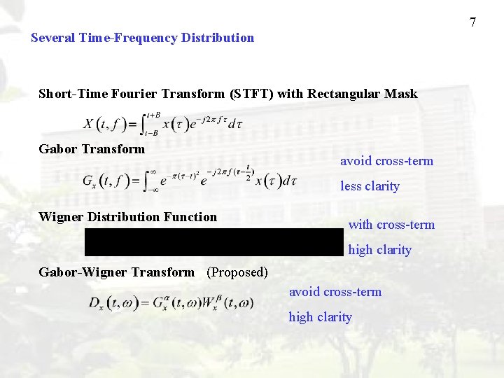 7 Several Time-Frequency Distribution Short-Time Fourier Transform (STFT) with Rectangular Mask Gabor Transform avoid