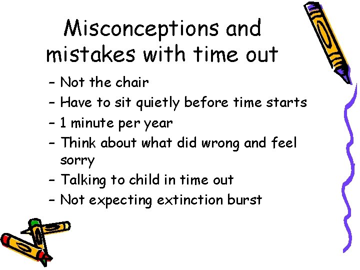 Misconceptions and mistakes with time out – – Not the chair Have to sit Misconceptions and mistakes with time out – – Not the chair Have to sit