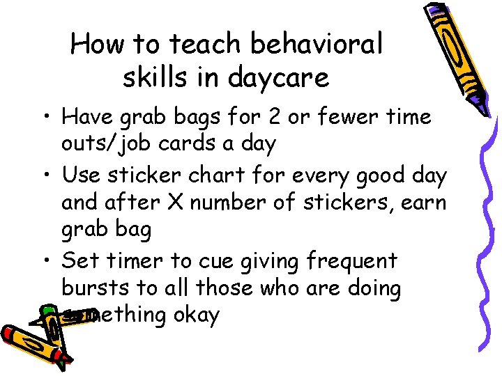 How to teach behavioral skills in daycare • Have grab bags for 2 or How to teach behavioral skills in daycare • Have grab bags for 2 or