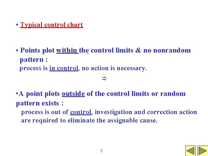  • Typical control chart • Points plot within the control limits & no