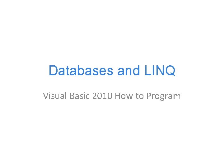 Databases and LINQ Visual Basic 2010 How to Program 
