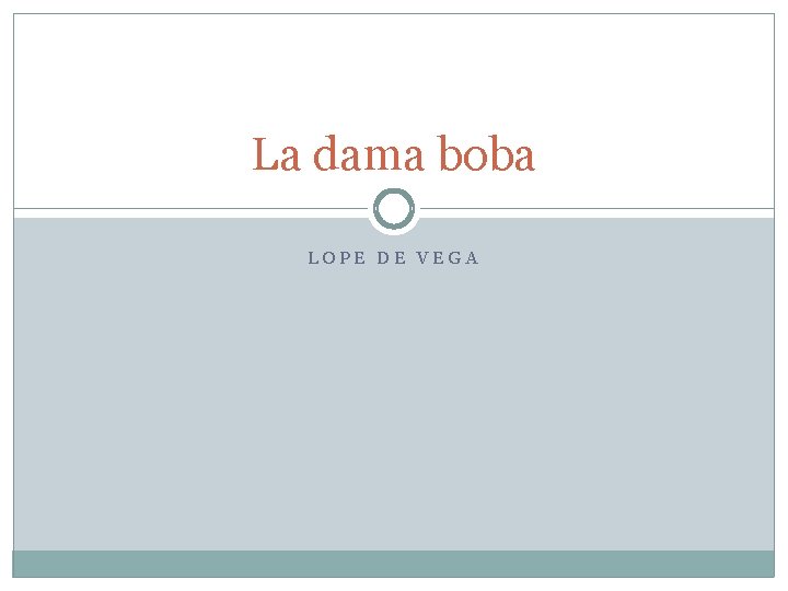 La dama boba LOPE DE VEGA 