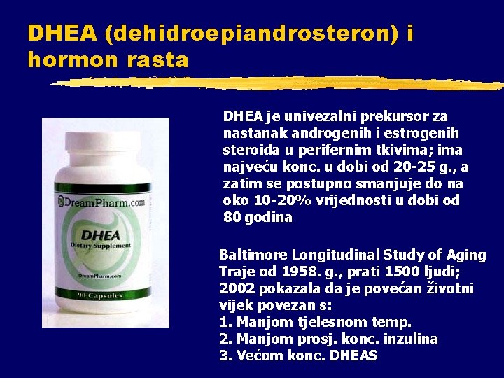 DHEA (dehidroepiandrosteron) i hormon rasta DHEA je univezalni prekursor za nastanak androgenih i estrogenih