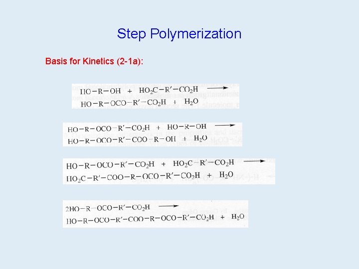 Step Polymerization Basis for Kinetics (2 -1 a): 3 on 40 4 on 40