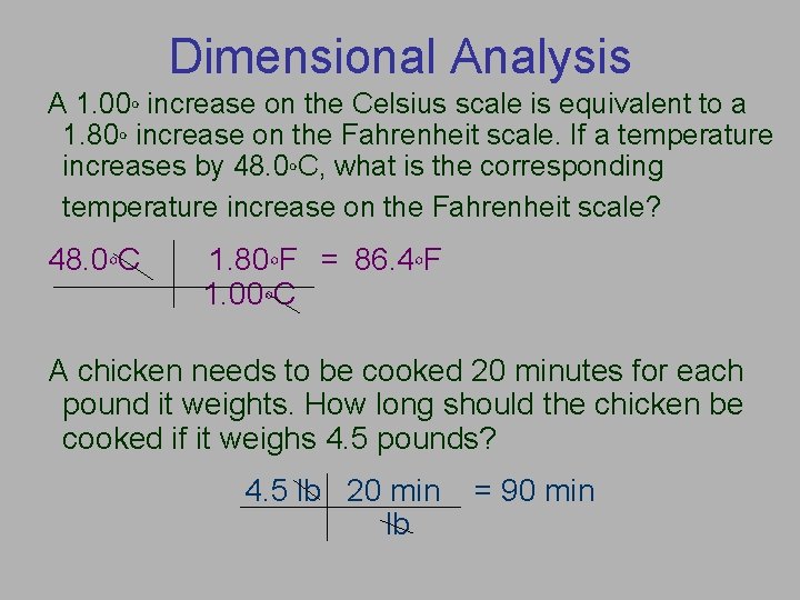 Dimensional Analysis A 1. 00º increase on the Celsius scale is equivalent to a