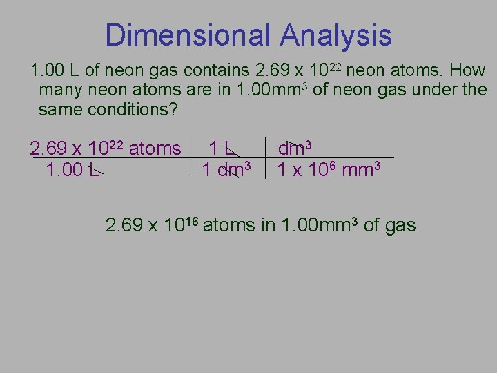 Dimensional Analysis 1. 00 L of neon gas contains 2. 69 x 1022 neon