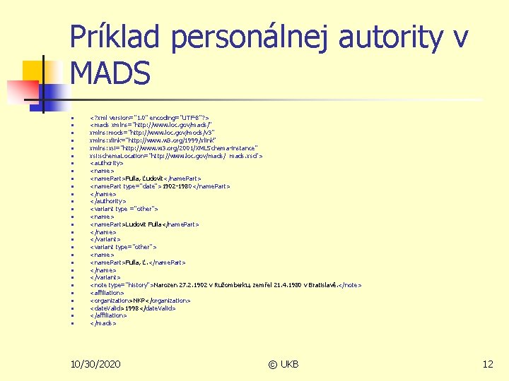 Príklad personálnej autority v MADS n n n n n n n <? xml