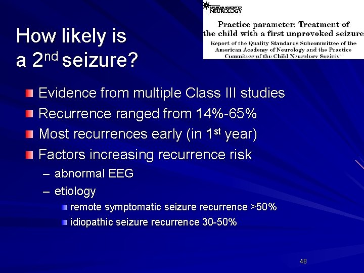 How likely is a 2 nd seizure? Evidence from multiple Class III studies Recurrence