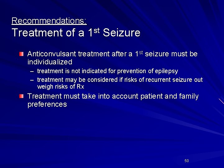 Recommendations: Treatment of a 1 st Seizure Anticonvulsant treatment after a 1 st seizure