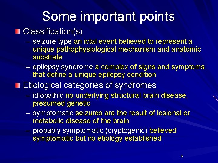 Some important points Classification(s) – seizure type an ictal event believed to represent a Some important points Classification(s) – seizure type an ictal event believed to represent a