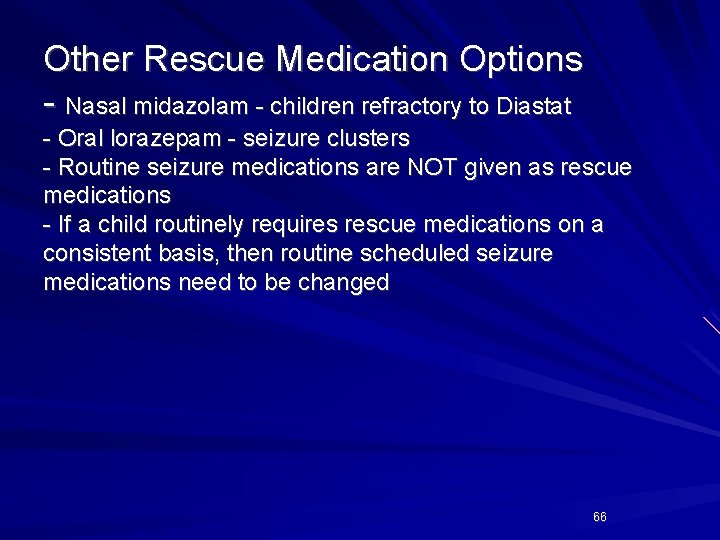 Other Rescue Medication Options - Nasal midazolam - children refractory to Diastat - Oral