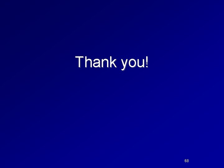 Thank you! 68 Thank you! 68