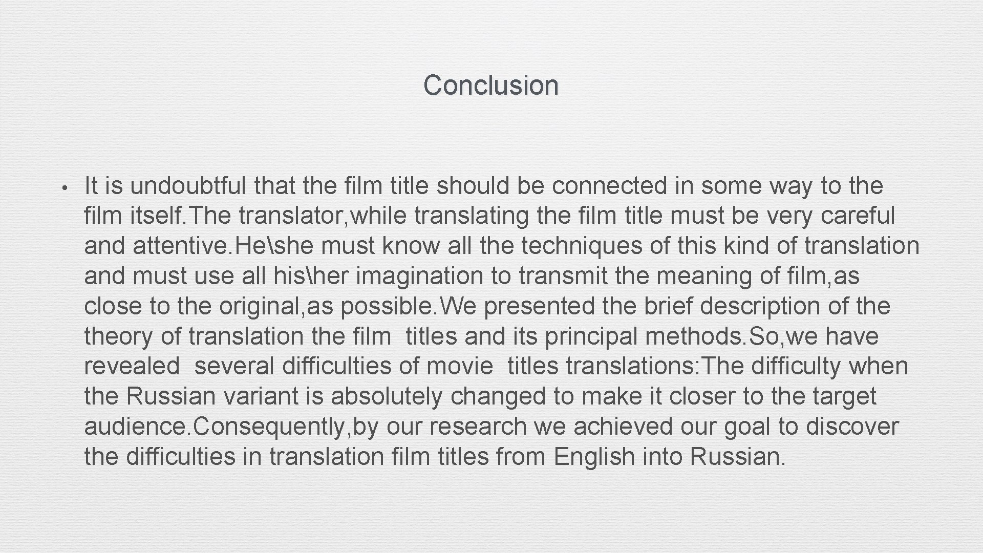 Conclusion • It is undoubtful that the film title should be connected in some