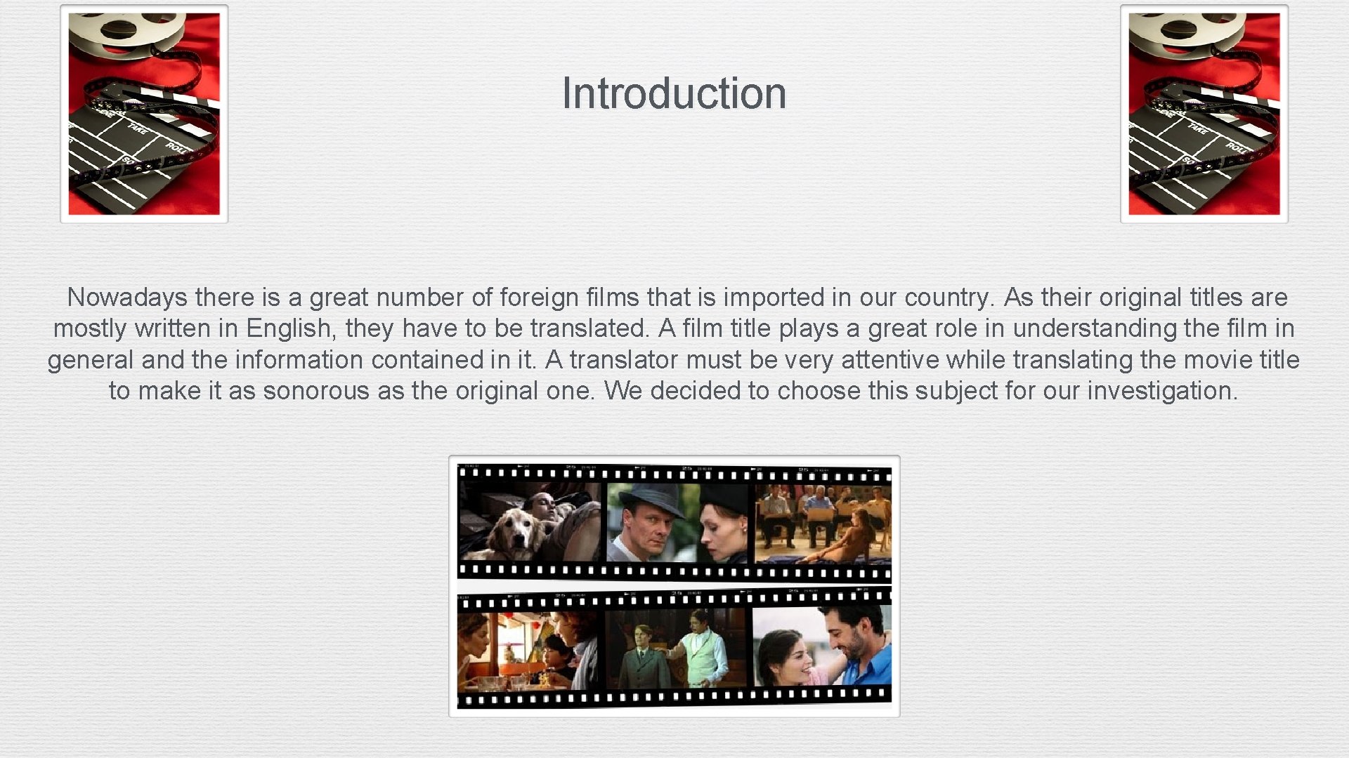 Introduction Nowadays there is a great number of foreign films that is imported in