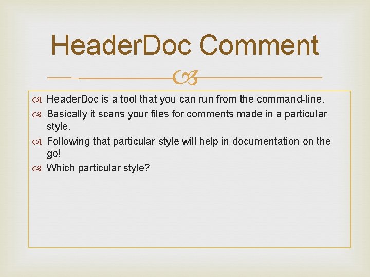 Header. Doc Comment Header. Doc is a tool that you can run from the Header. Doc Comment Header. Doc is a tool that you can run from the