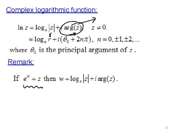 Complex logarithmic function: Remark: 17 