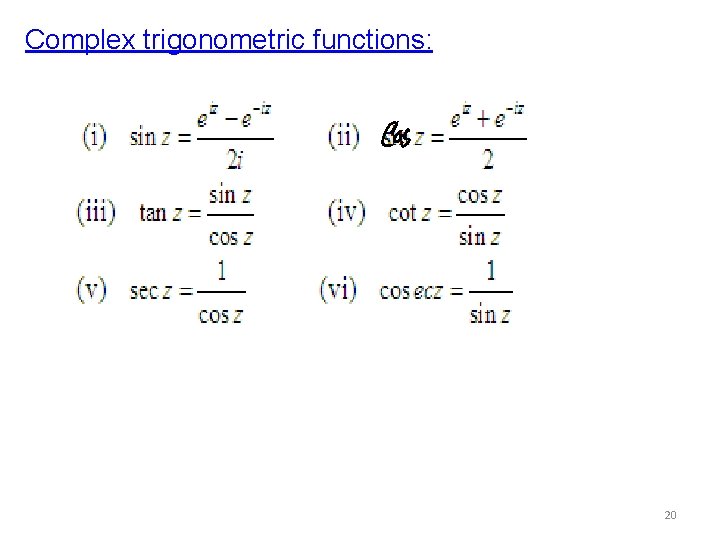 Complex trigonometric functions: 20 