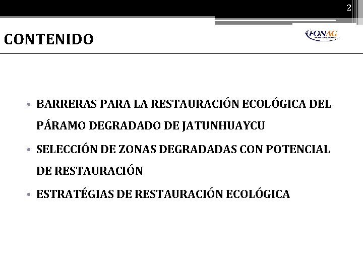 2 CONTENIDO • BARRERAS PARA LA RESTAURACIÓN ECOLÓGICA DEL PÁRAMO DEGRADADO DE JATUNHUAYCU •