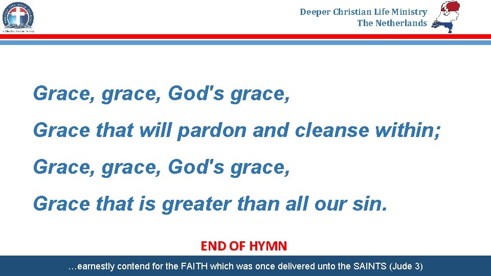 Deeper Christian Life Ministry The Netherlands Grace, grace, God's grace, Grace that will pardon