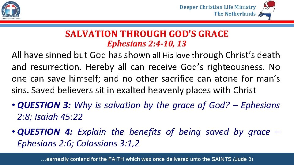 Deeper Christian Life Ministry The Netherlands SALVATION THROUGH GOD’S GRACE Ephesians 2: 4 -10,