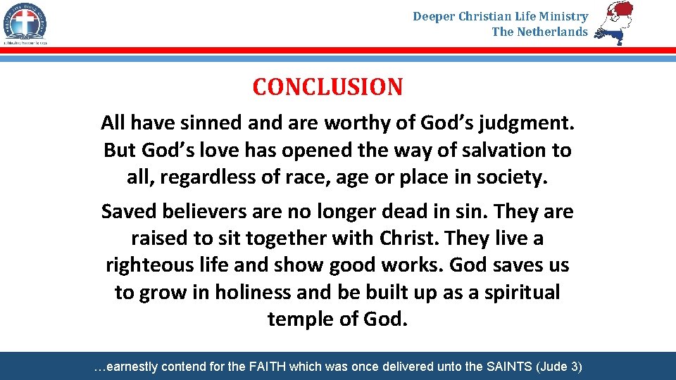 Deeper Christian Life Ministry The Netherlands CONCLUSION All have sinned and are worthy of