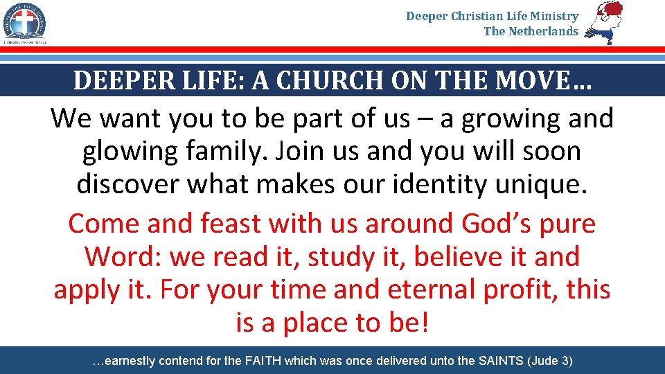 Deeper Christian Life Ministry The Netherlands DEEPER LIFE: A CHURCH ON THE MOVE… We