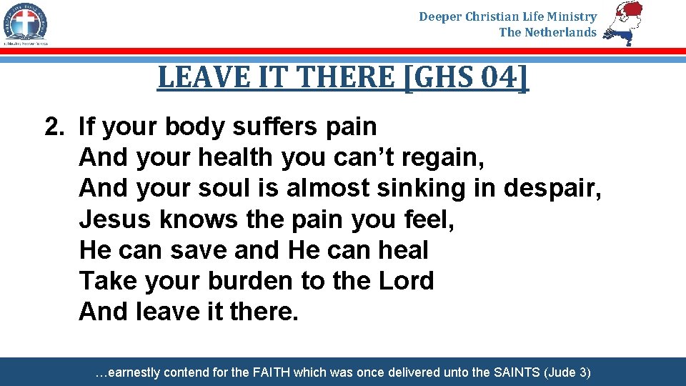 Deeper Christian Life Ministry The Netherlands LEAVE IT THERE [GHS 04] 2. If your