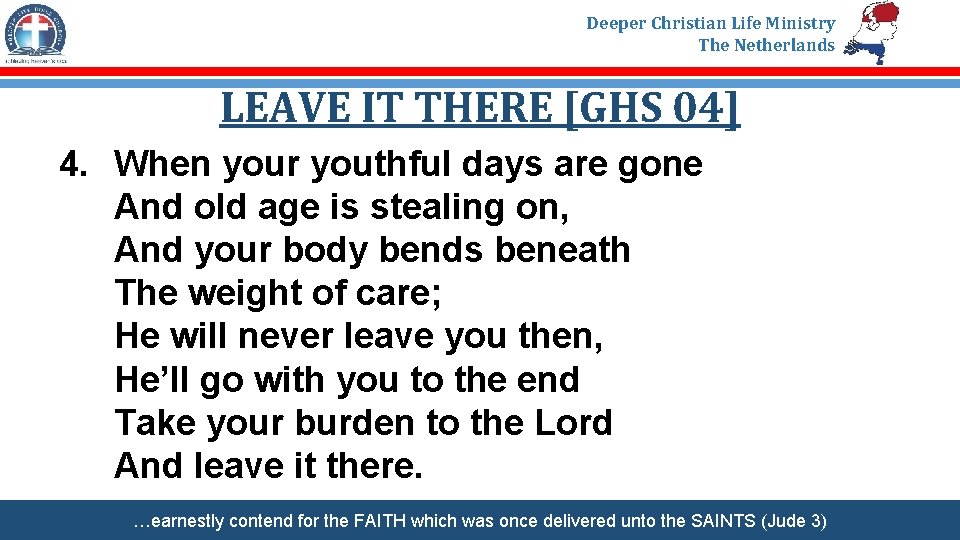 Deeper Christian Life Ministry The Netherlands LEAVE IT THERE [GHS 04] 4. When your