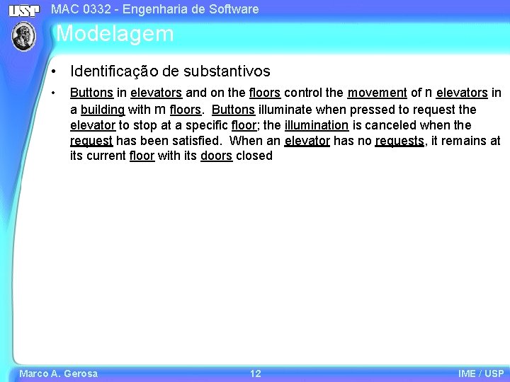 MAC 0332 - Engenharia de Software Modelagem • Identificação de substantivos • Buttons in