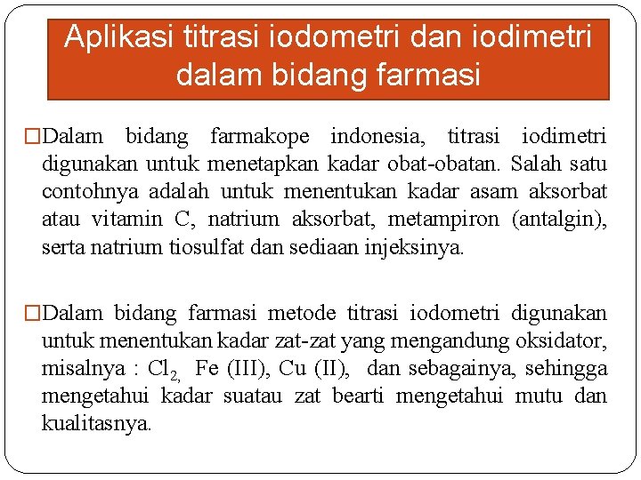 Aplikasi titrasi iodometri dan iodimetri dalam bidang farmasi �Dalam bidang farmakope indonesia, titrasi iodimetri